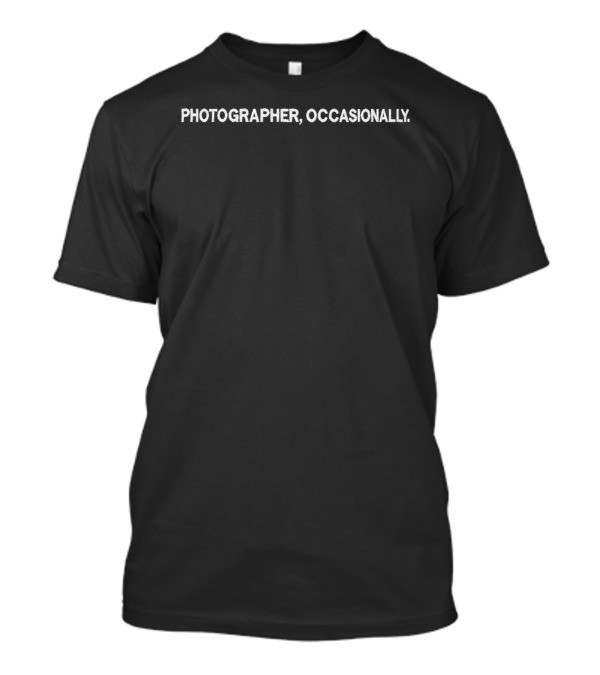 Photographer Occasionally Hat T-Shirt