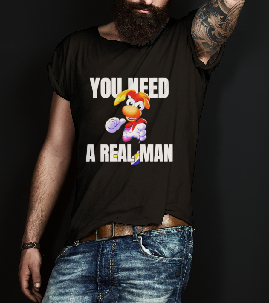 Rayman You Need A Real Man Cartoon Character Confidence T-Shirt