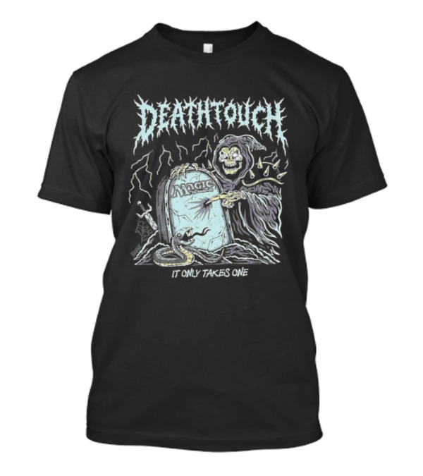 Deathtouch It Only Takes One Grim Reaper Artwork Magic The Gathering T-Shirt