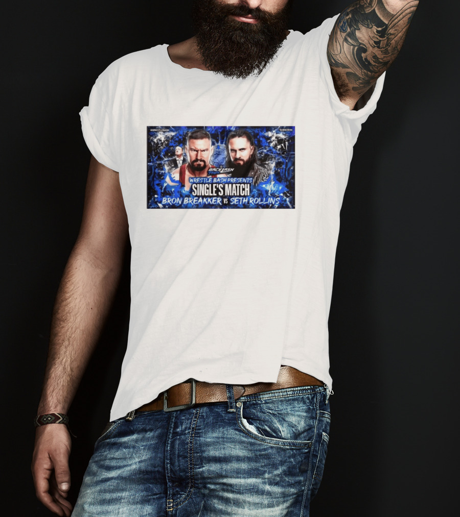 Backlash Tampa Wrestle Bash Presents Single's Match Bron Breakker Vs Seth Rollins T-Shirt
