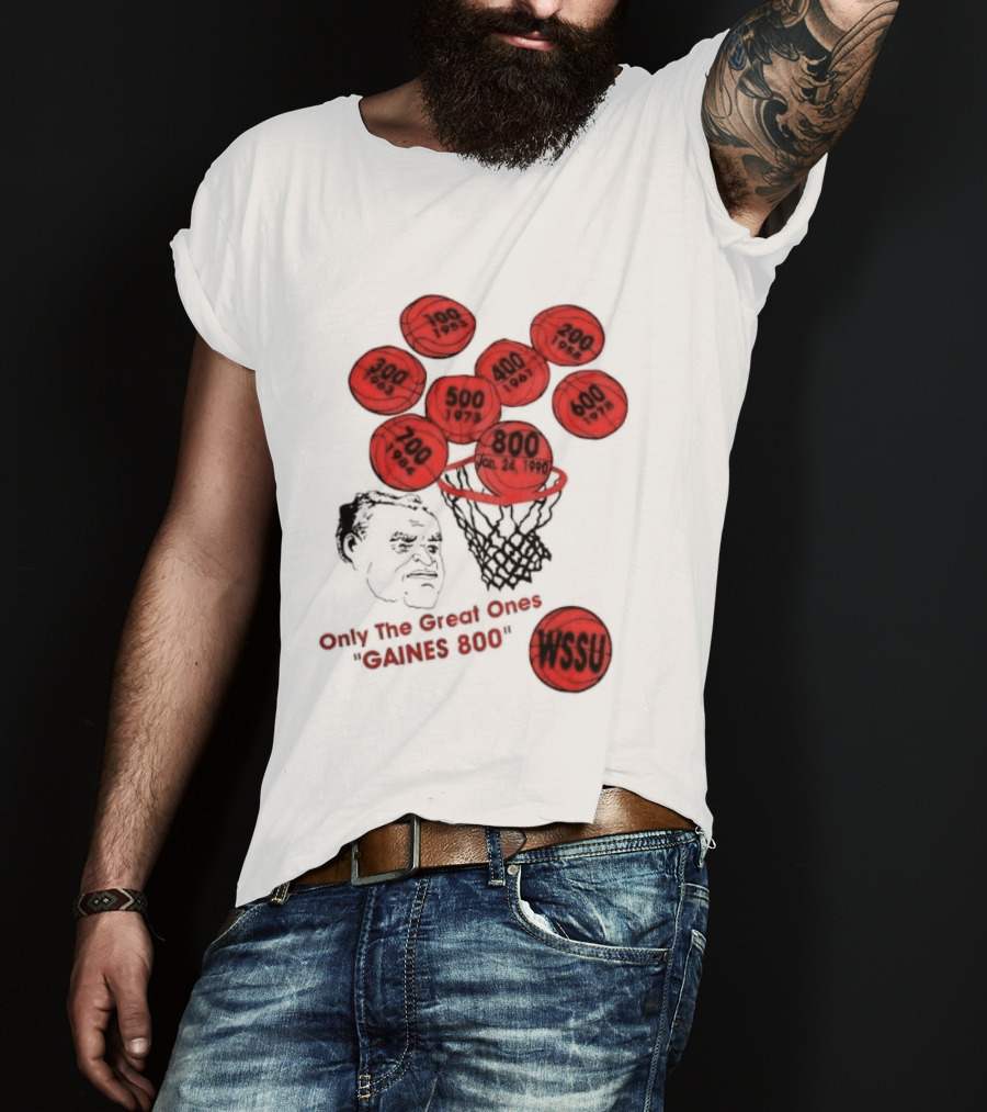 Clarence Gaines WSSU Only The Great Ones Gaines 800 Basketball Wins T-Shirt