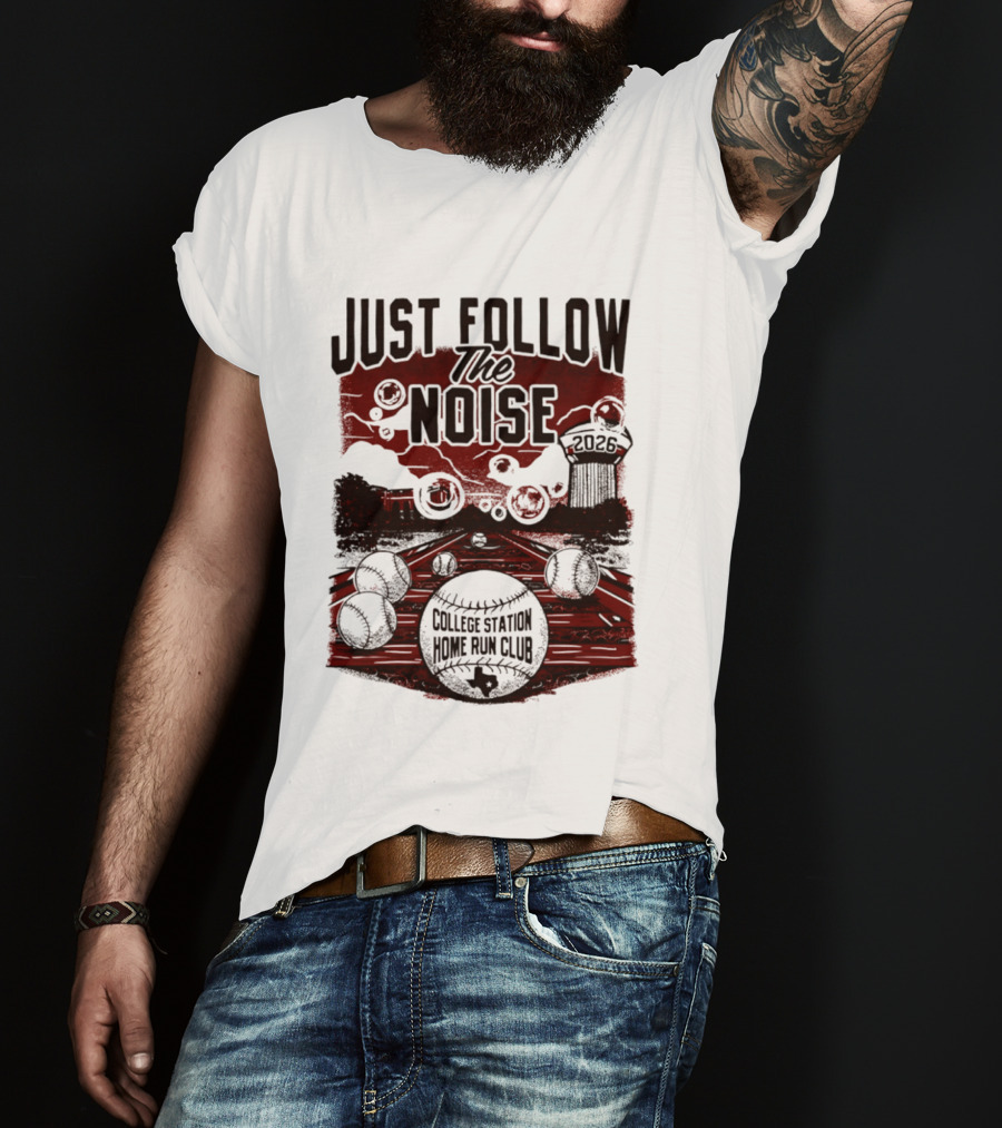 Just Follow The Noise College Station Home Run Club 2026 Baseball T-Shirt