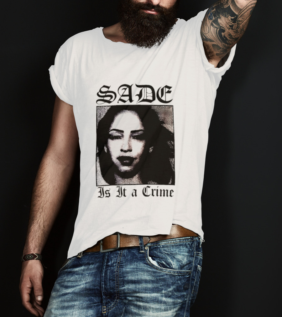 Sade Is It A Crime T-Shirt