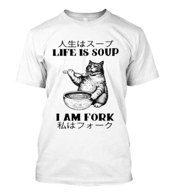 Life Is Soup I Am Fork Cat Eating Soup Japanese T-Shirt