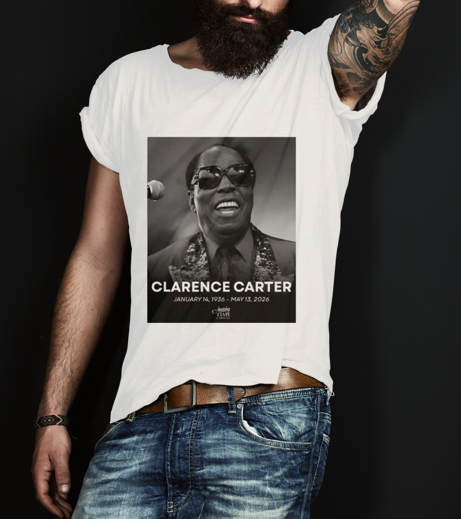 Clarence Carter January 14 1936 May 13 2026 Amazing Time Capsule T-Shirt