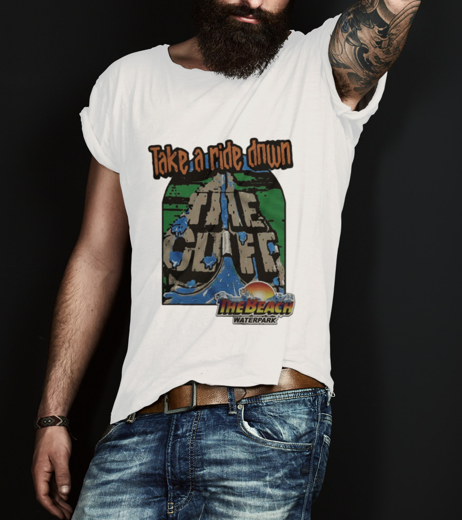 Take A Ride Down The Cliff The Beach Waterpark Experience T-Shirt