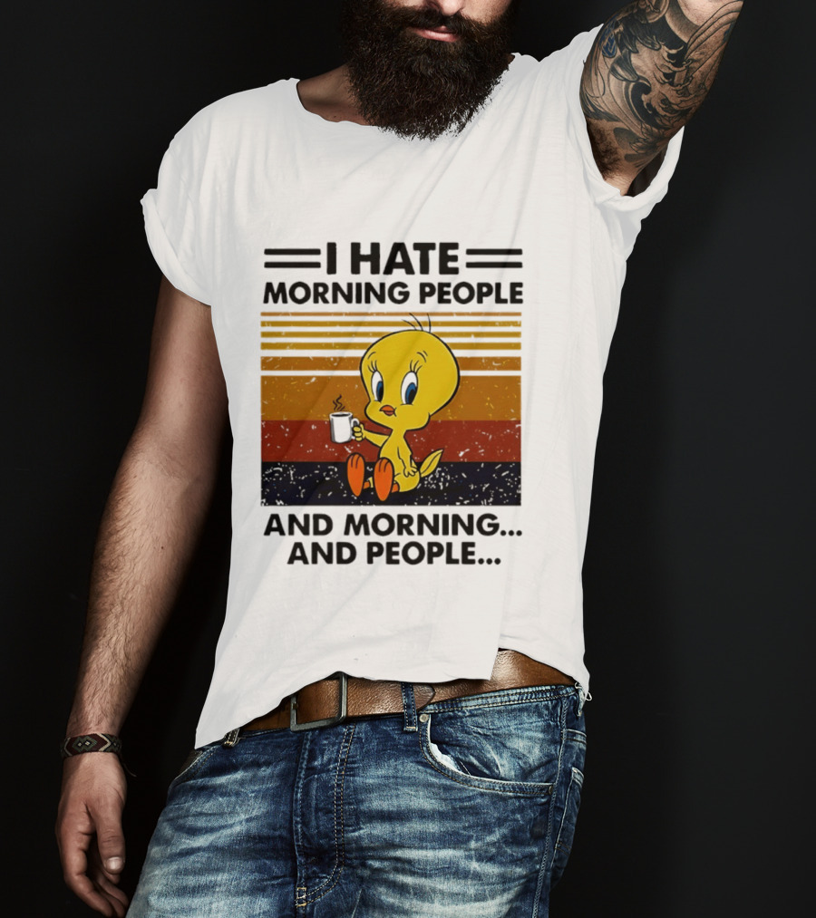 Tweety Bird I Hate Morning People And Morning And People Coffee Retro Multicolor T-Shirt