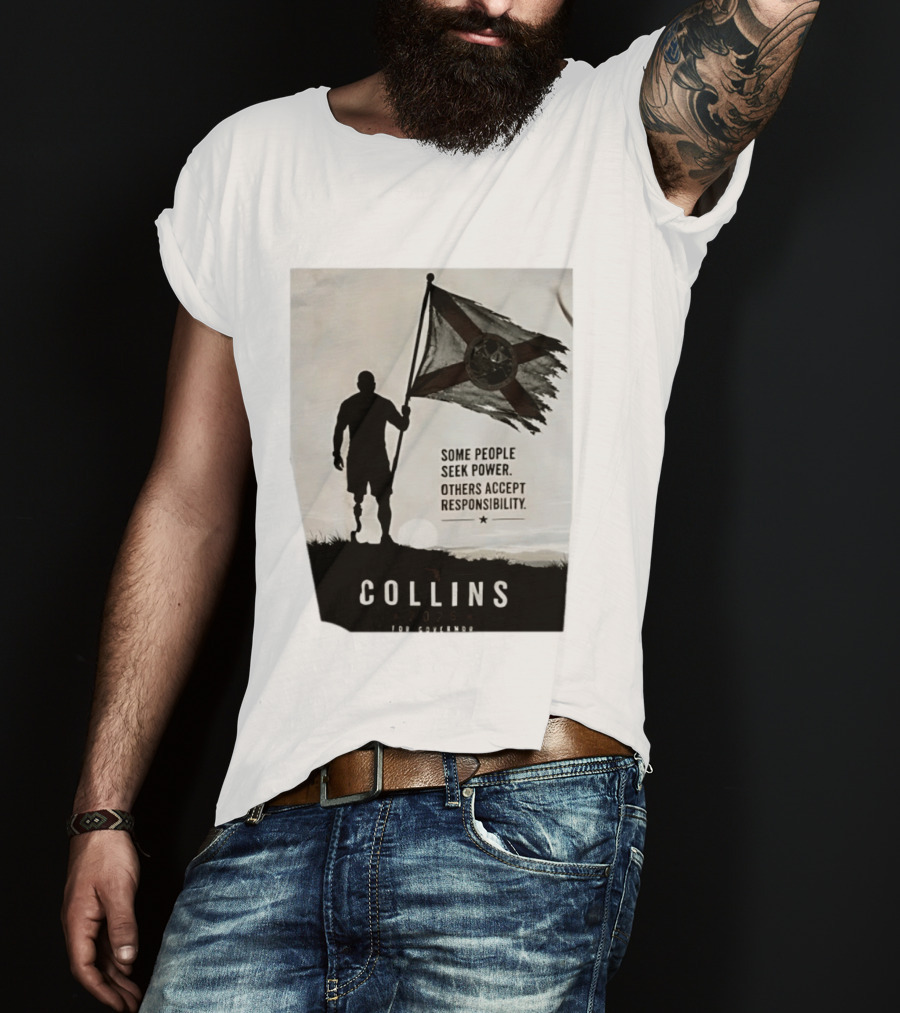 Collins 2026 For Governor Some People Seek Power Others Accept Responsibility Florida's Future T-Shirt