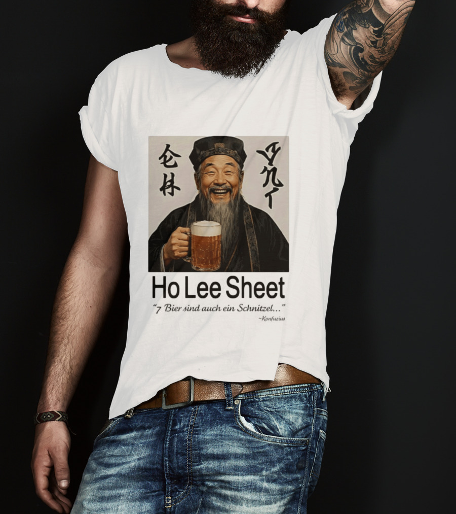 Konfuzius Ho Lee Sheet 7 Bier Sind Auch Ein Schnitzel Fun Humor T-Shirt