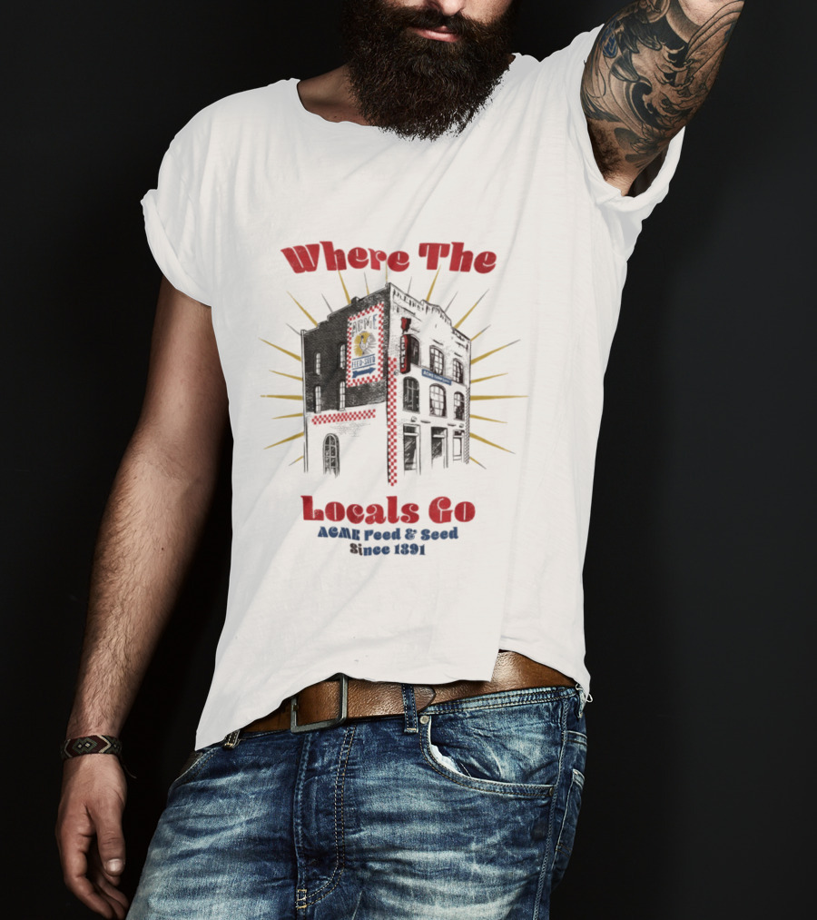 Where The Locals Go ACME Feed And Seed Since 1891 Retro Building Sunburst T-Shirt
