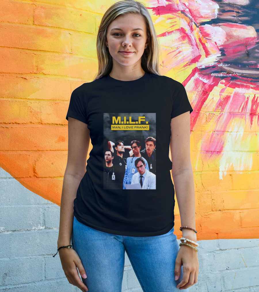 M.I.L.F. Man I Love Frank Five T-Shirt