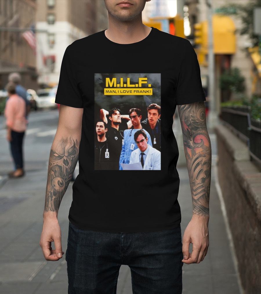 M.I.L.F. Man I Love Frank Five T-Shirt