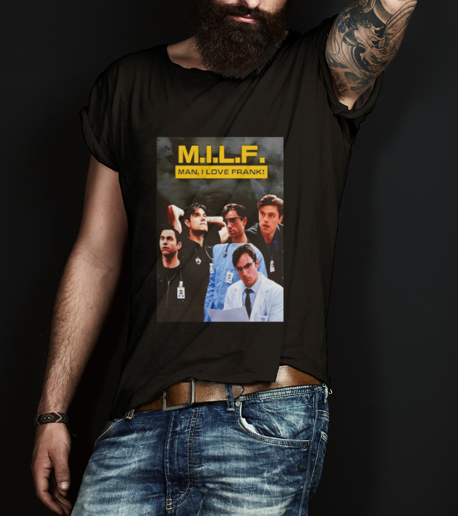 M.I.L.F. Man I Love Frank Five T-Shirt