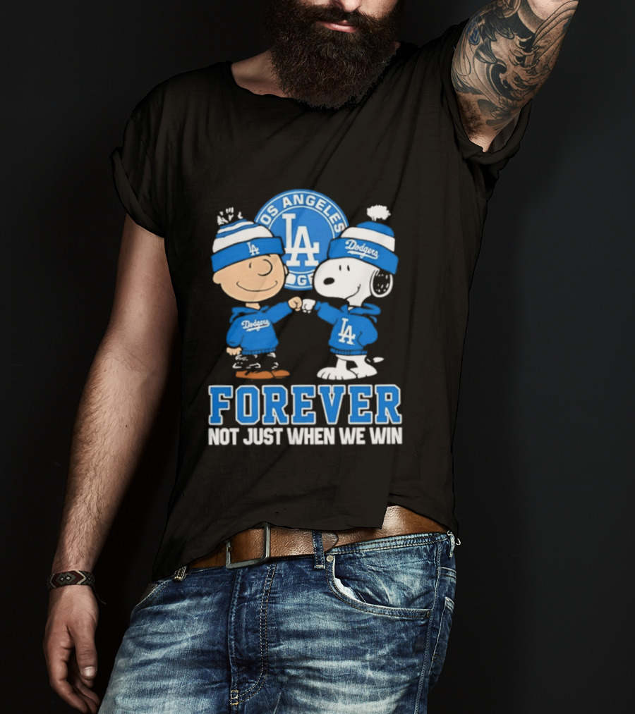 Los Angeles Dodgers Forever Charlie Brown Snoopy Not Just When We Win T-Shirt
