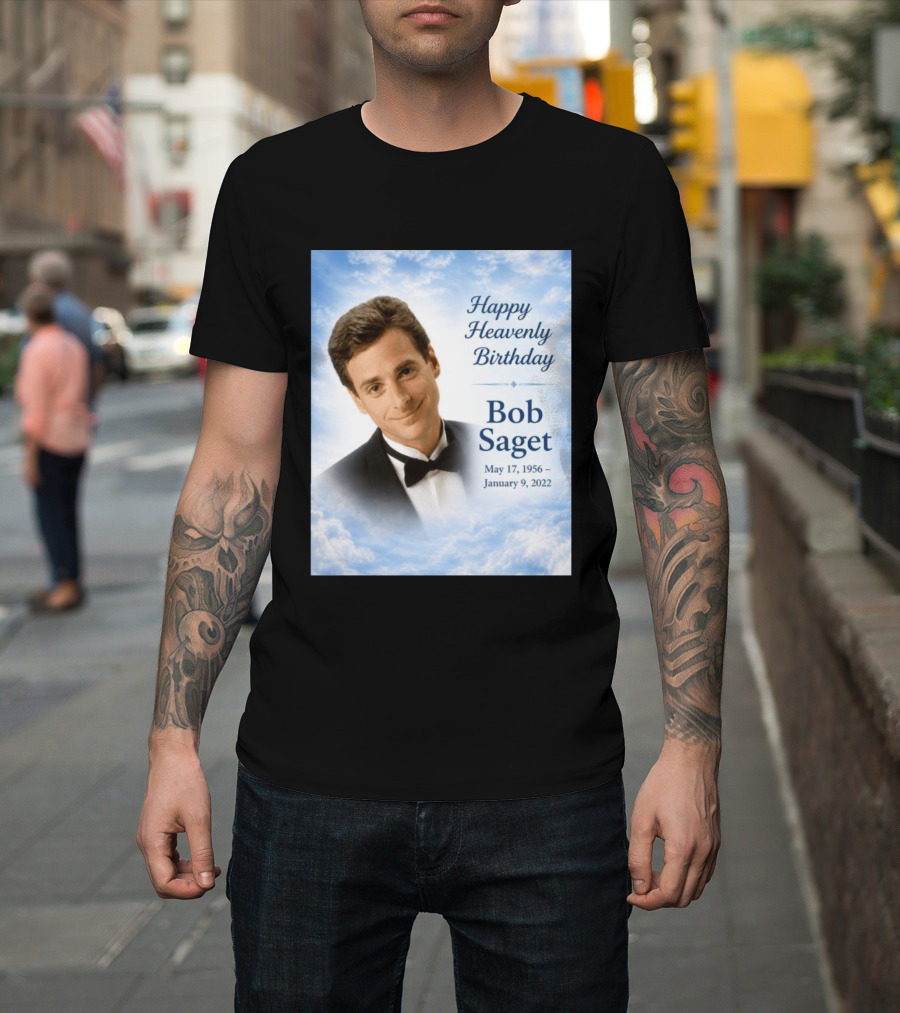 Happy Heavenly Birthday Bob Saget Commemoration May 17 1956 To January 9 2022 T-Shirt