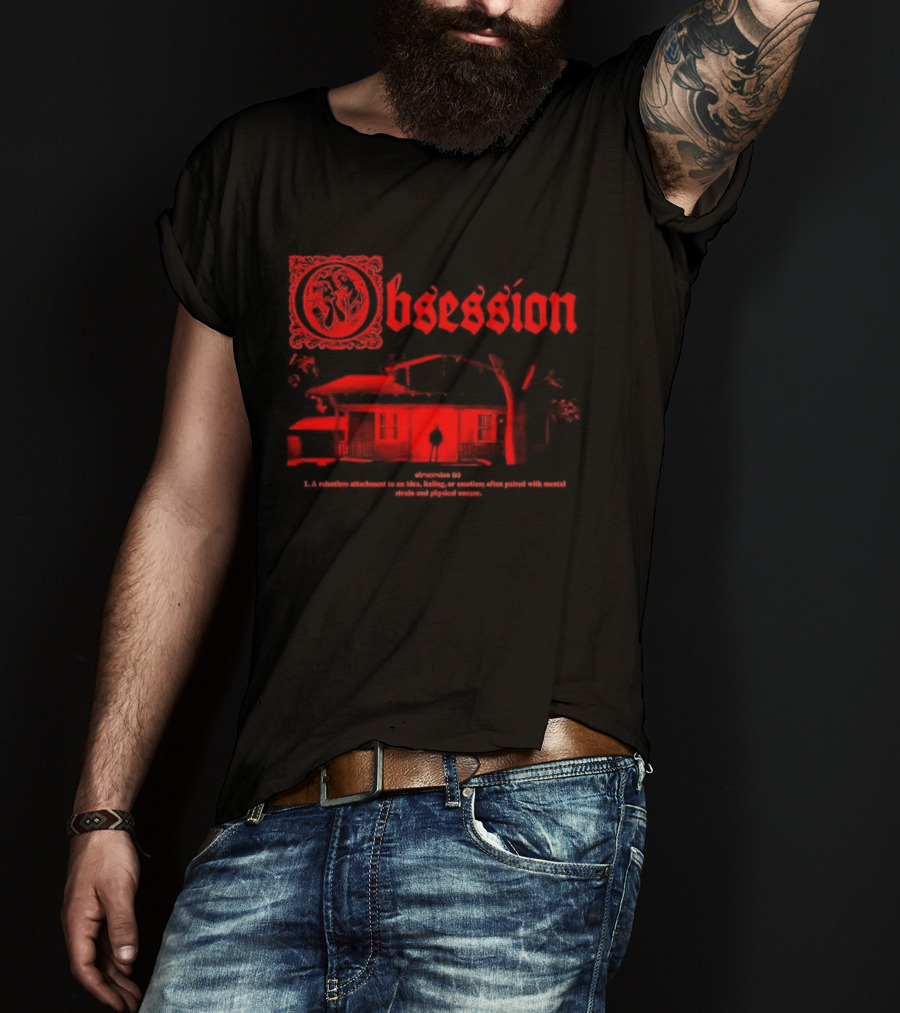 Obsession Outside Your House 2026 Horror Movie Creepy Haunted House T-Shirt
