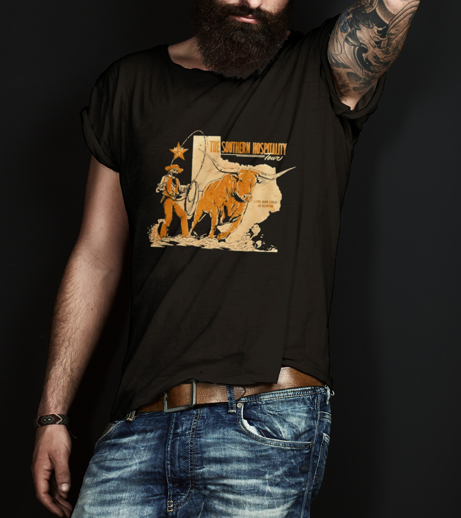 The Southern Hospitality Tour Live And Loud Austin Texas Longhorn Cowboy Star T-Shirt