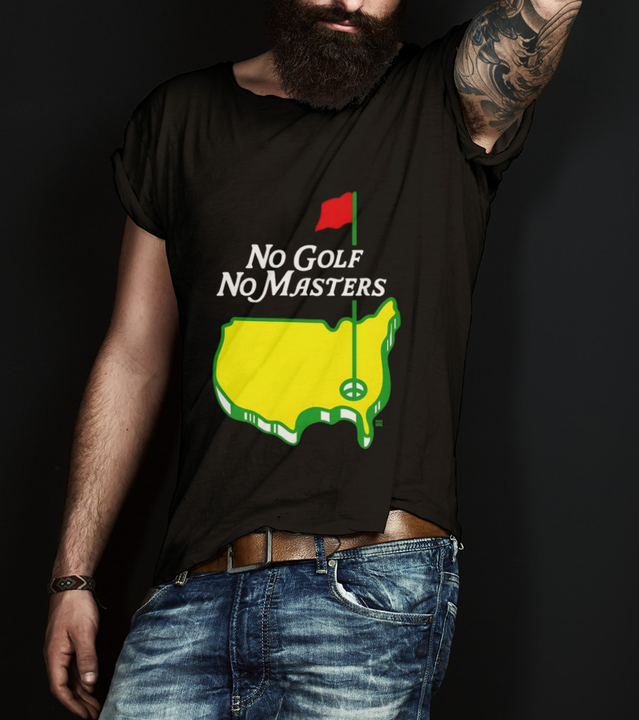 The Masters Tournament No Golf No Masters Map Flag T-Shirt