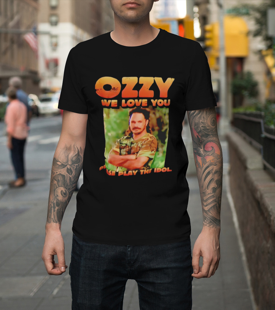 Ozzy We Love You Please Play The Idol T-Shirt