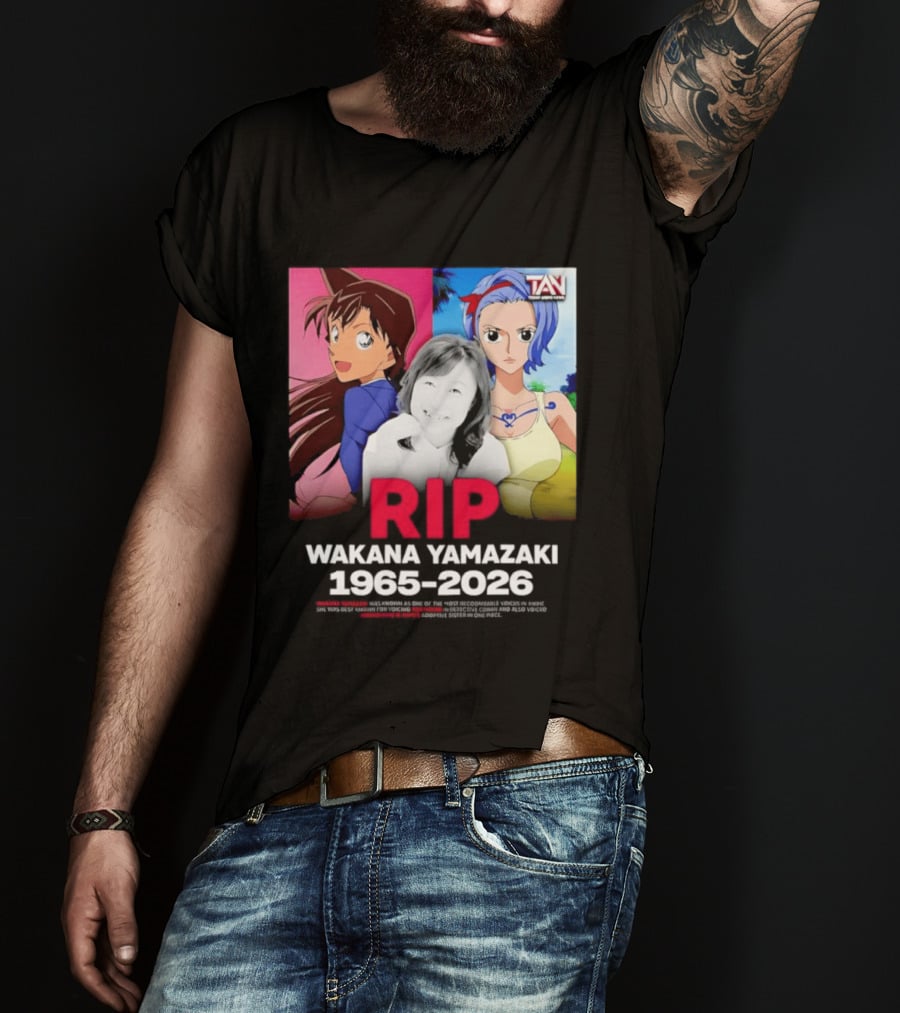RIP Wakana Yamazaki 1966 2026 Voice Actor Legend Anime Characters T-Shirt