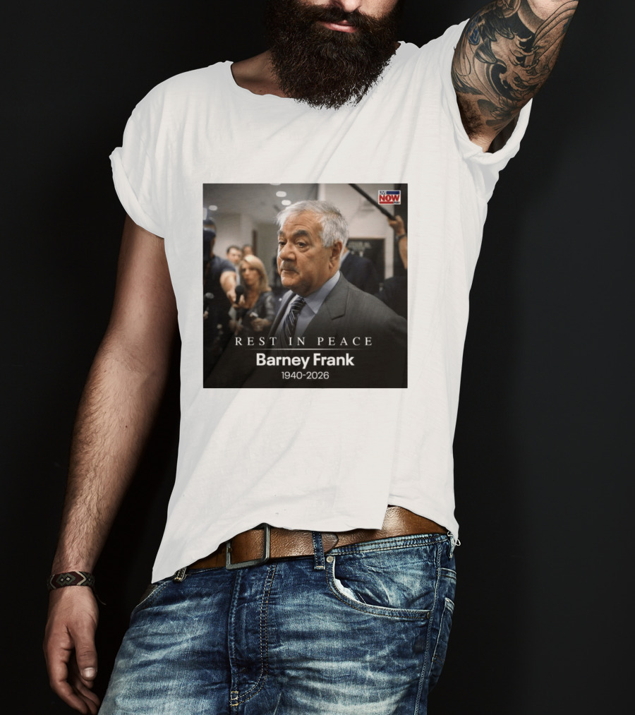 Rest In Peace Barney Frank 1940 2026 Memorial T-Shirt