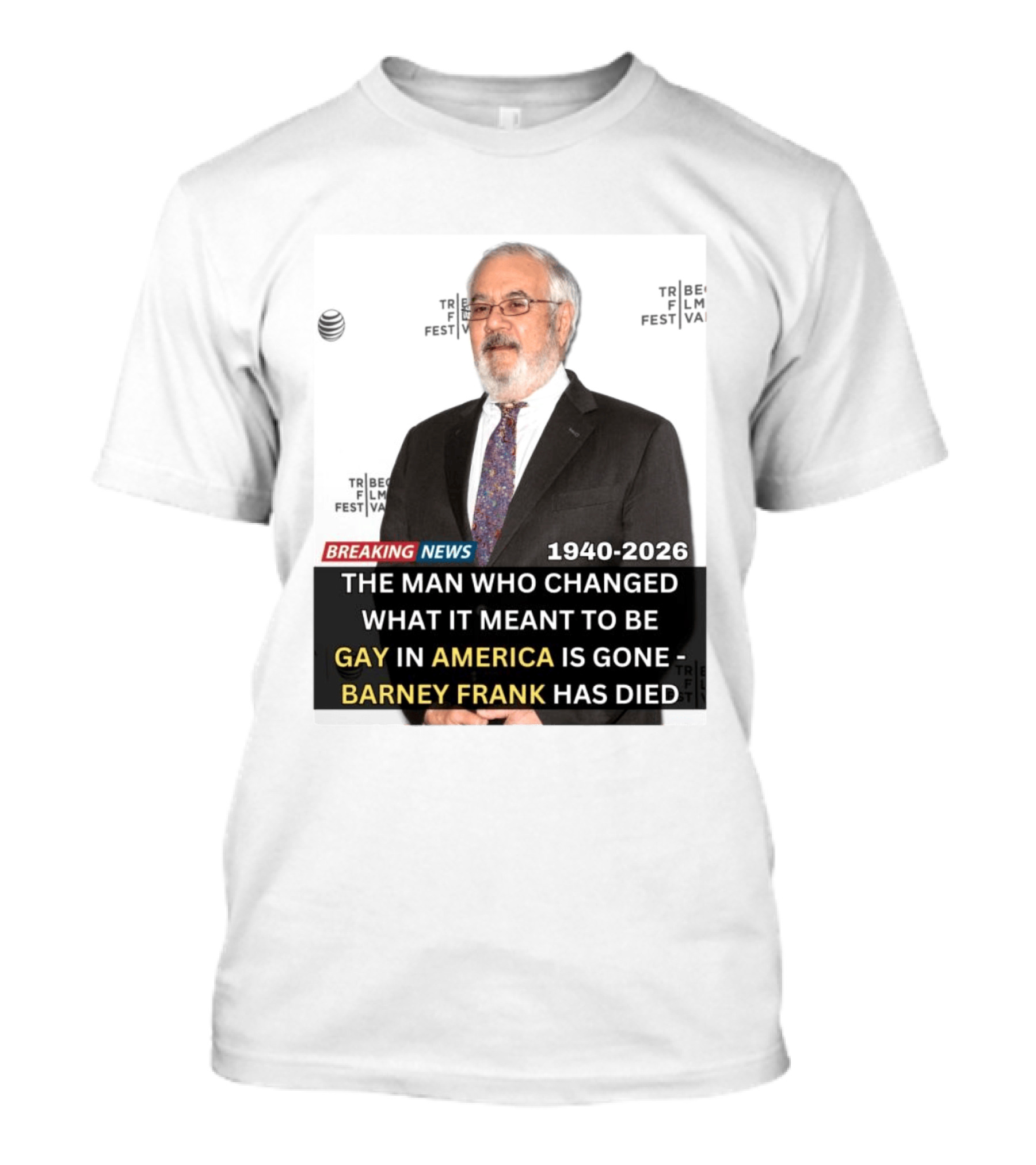 Breaking News: Barney Frank 1940 2026 The Man Who Changed What It Meant To Be Gay In America Is Gone T-Shirt