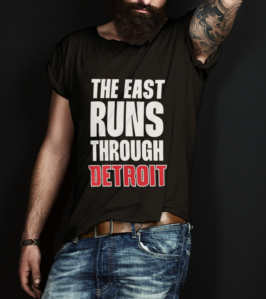 The East Runs Through Detroit T-Shirt