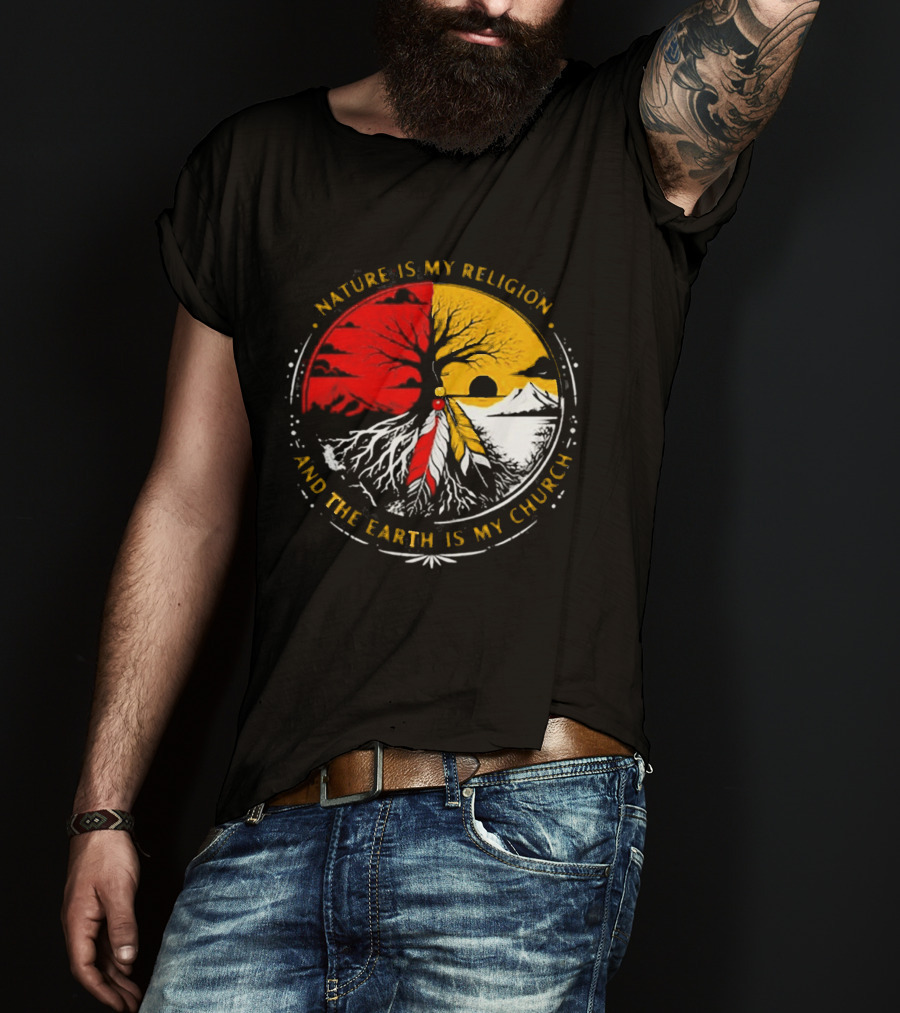 NATURE IS MY RELIGION AND THE EARTH IS MY CHURCH Tree Circle Red Yellow Feather T-Shirt