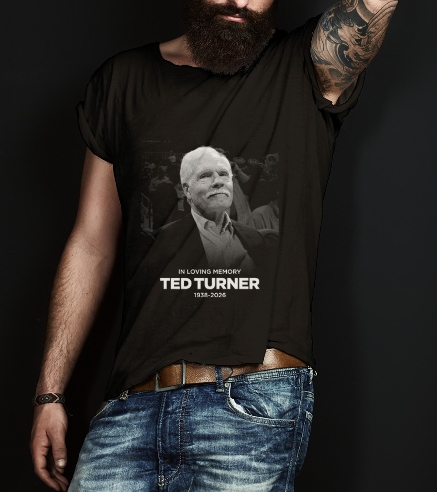In Loving Memory Ted Turner 1938 2026 Memorial T-Shirt