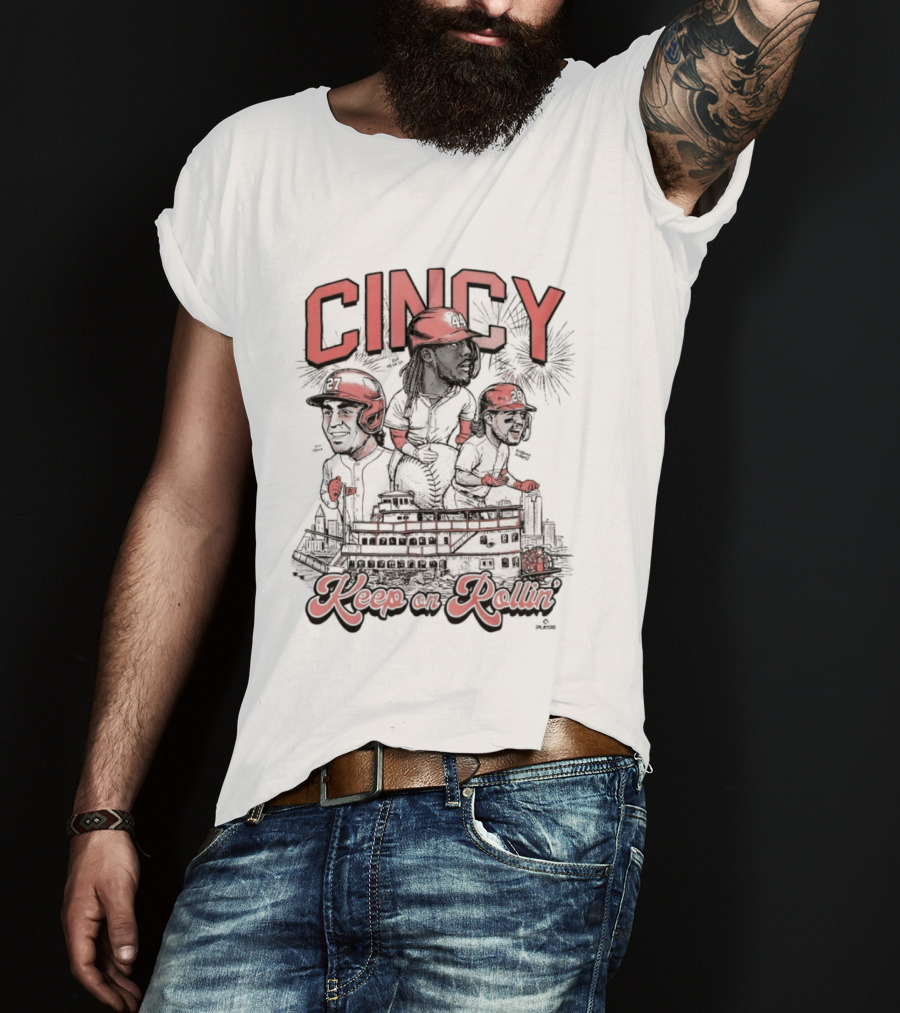 CINCY Keep On Rollin' Elly De La Cruz Eugenio Suárez Sal Stewart Cincinnati Reds T-Shirt