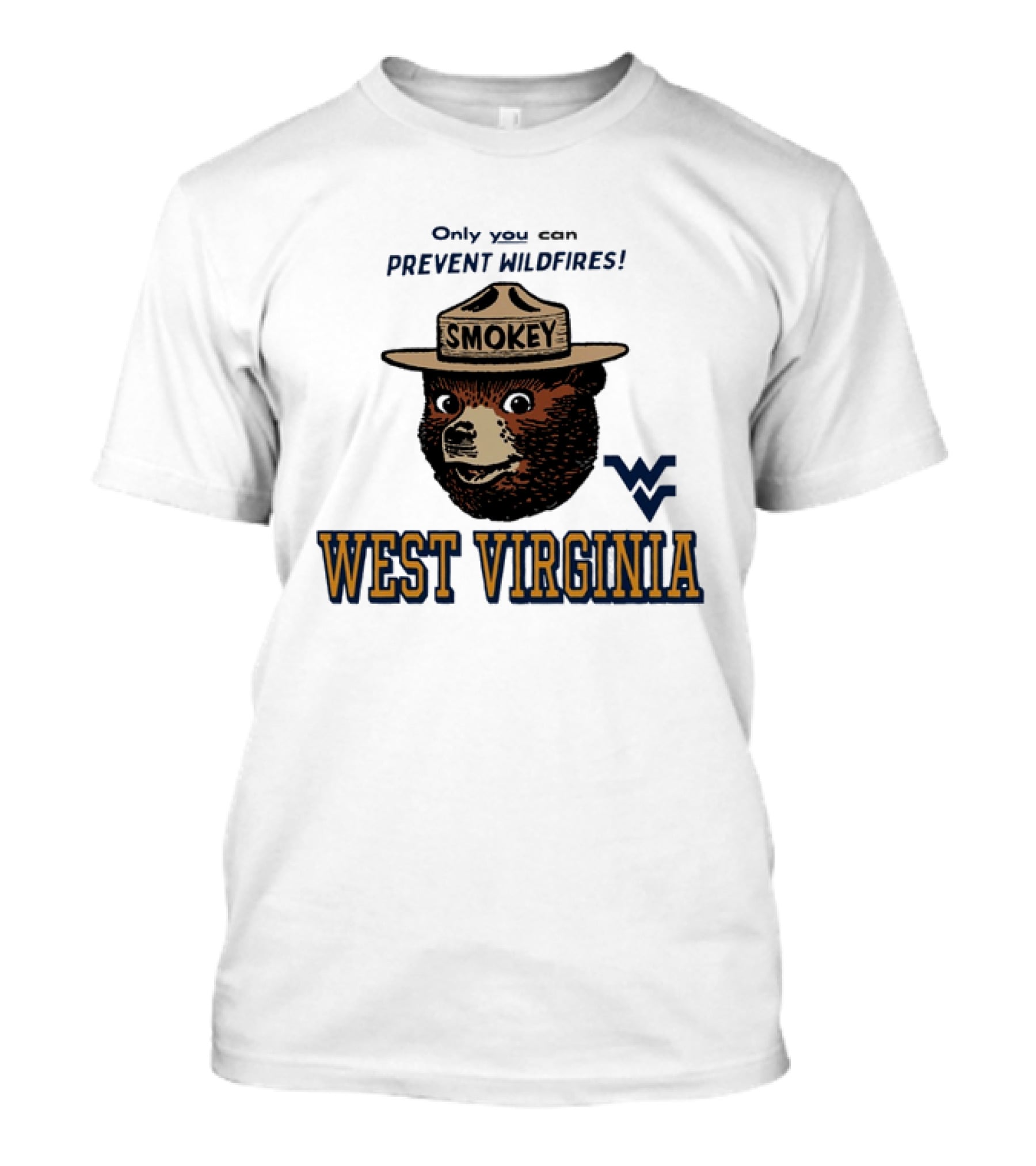 Only You Can Prevent Wildfires Smokey Bear West Virginia Campus WV T-Shirt