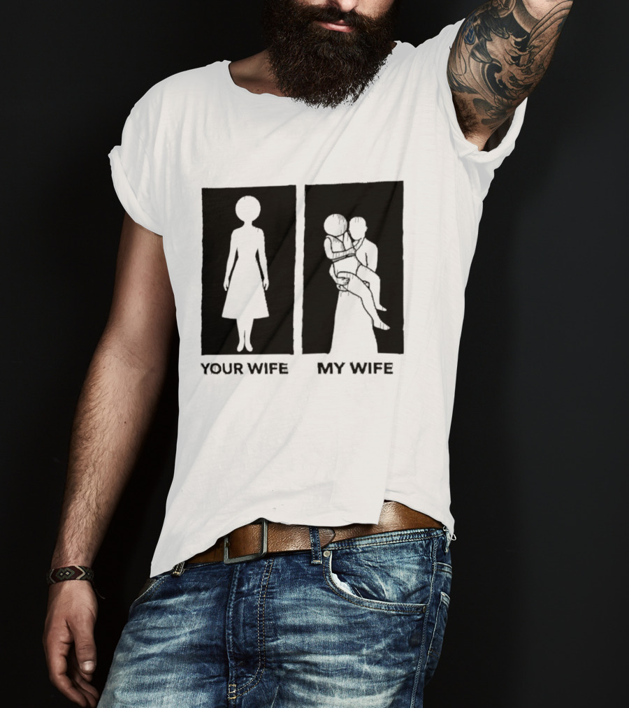 Your Wife My Wife Silhouette Humor T-Shirt