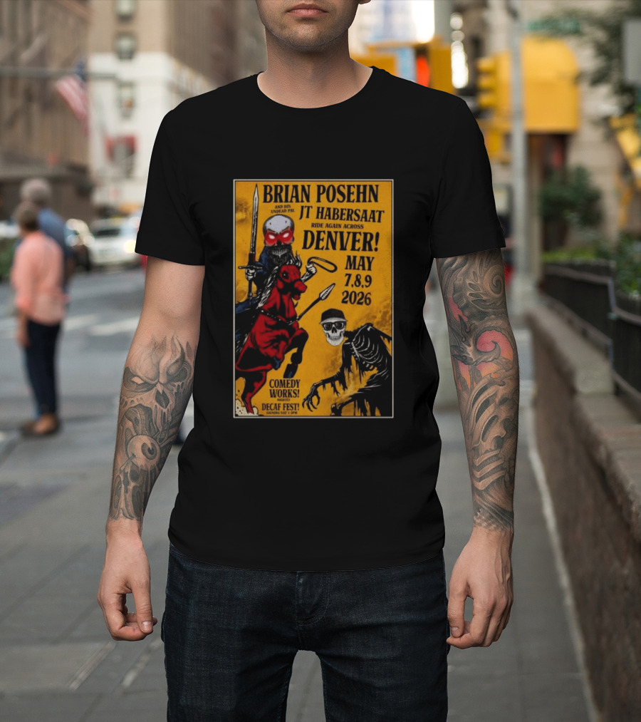 Brian Posehn JT Habersaat Ride Again Across Denver May 7 8 9 2026 Comedy Works Decaf Fest Saging Set 3 JP44 T-Shirt