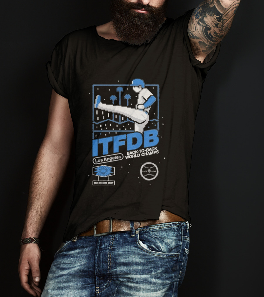 Los Angeles ITFDB Back To Back World Champs Dodgers Kick Celly T-Shirt