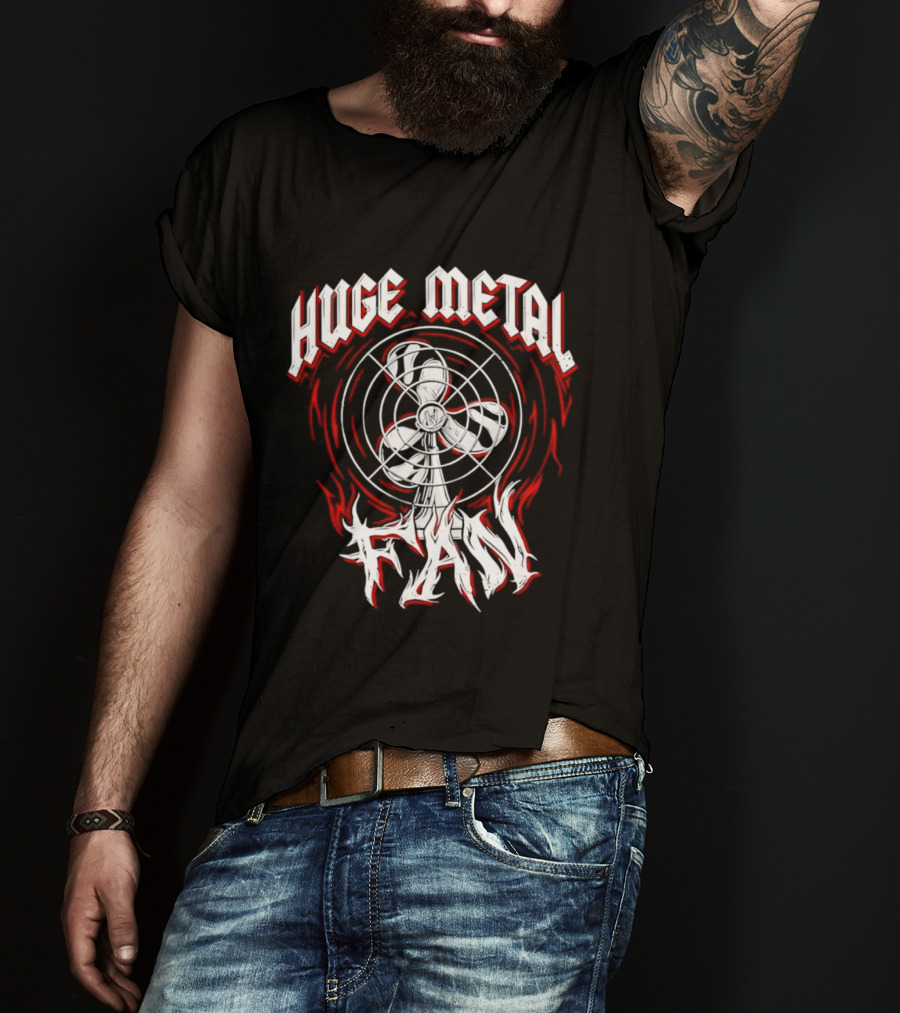 Huge Metal Fan T-Shirt