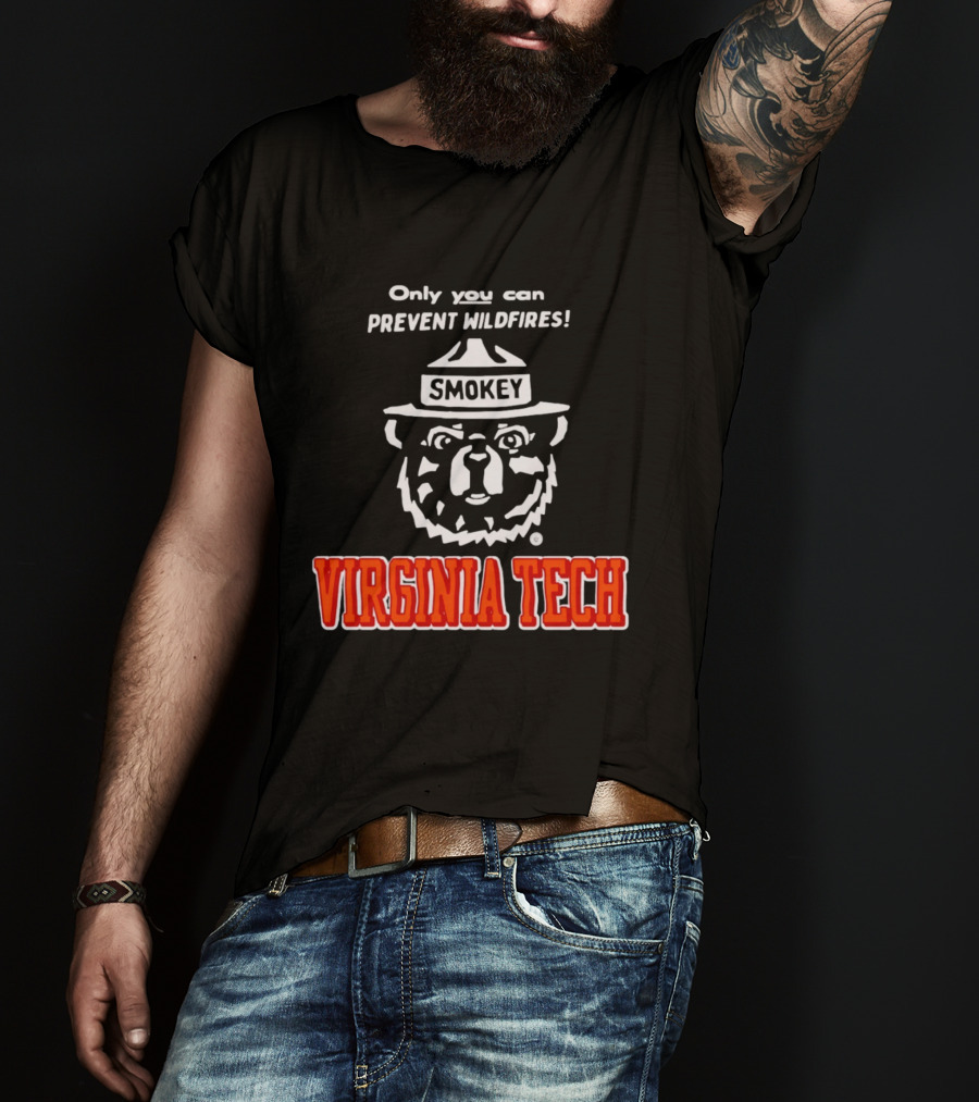 Only You Can Prevent Wildfires Smokey Bear Virginia Tech T-Shirt