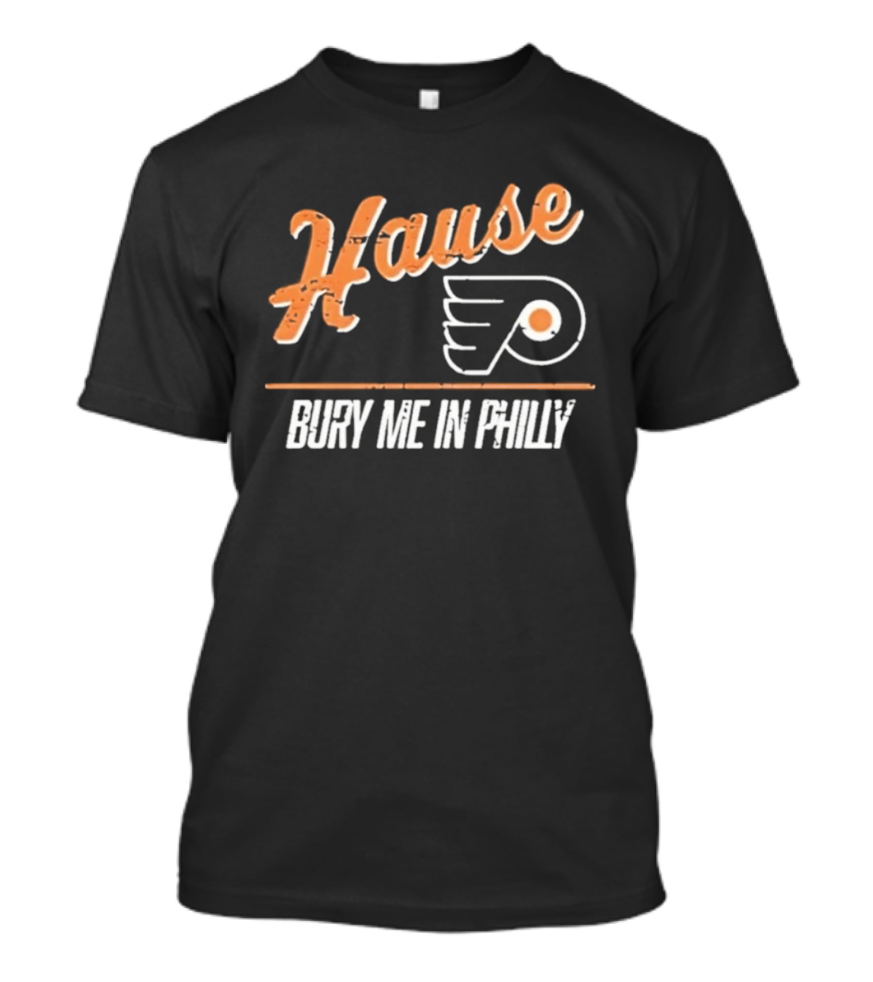Philadelphia Flyers Hause Bury Me In Philly T-Shirt