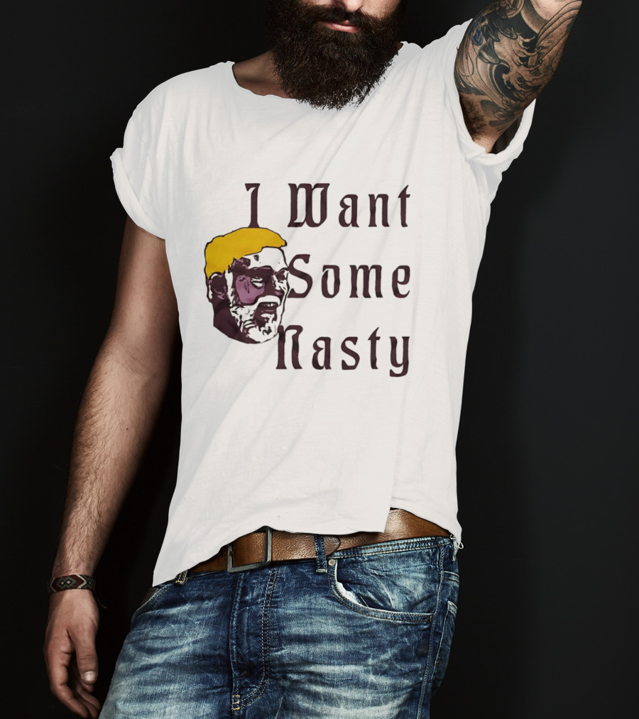 I Want Some Nasty Big Head Old Man T-Shirt