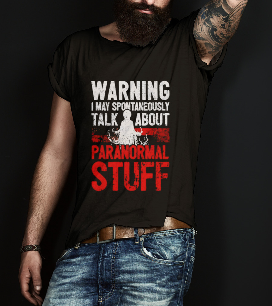 Warning I May Spontaneously Talk About Paranormal Stuff Meditation T-Shirt