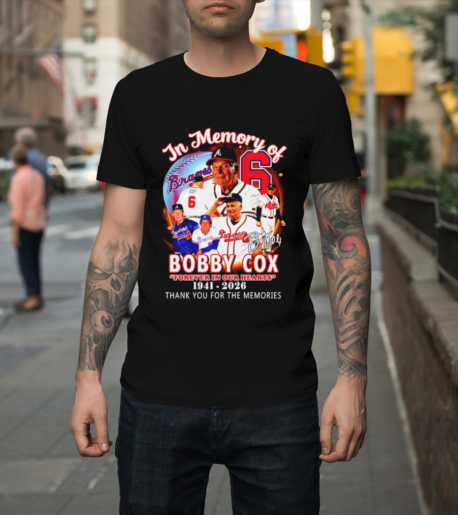 Atlanta Braves In Memory Of Bobby Cox Forever In Our Hearts 1941 2026 Thank You For The Memories T-Shirt