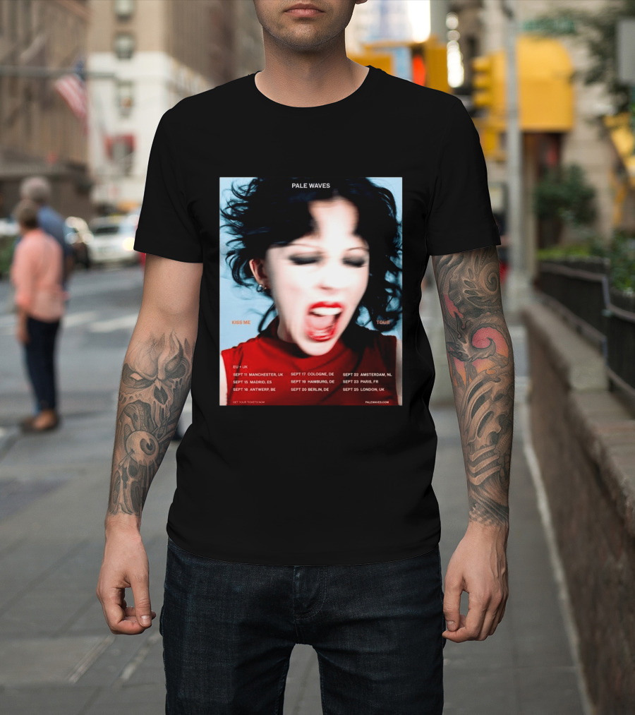 Pale Waves Kiss Me Tour 2026 EU UK Dates September Manchester Madrid Antwerp Cologne Hamburg Berlin Amsterdam Paris London T-Shirt