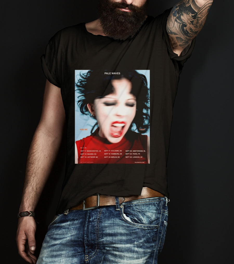Pale Waves Kiss Me Tour 2026 EU UK Dates September Manchester Madrid Antwerp Cologne Hamburg Berlin Amsterdam Paris London T-Shirt