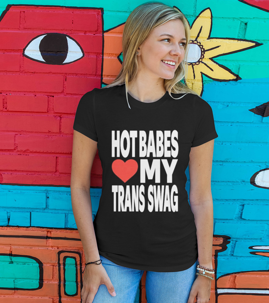 Hot Babes Love Heart My Trans Swag T-Shirt