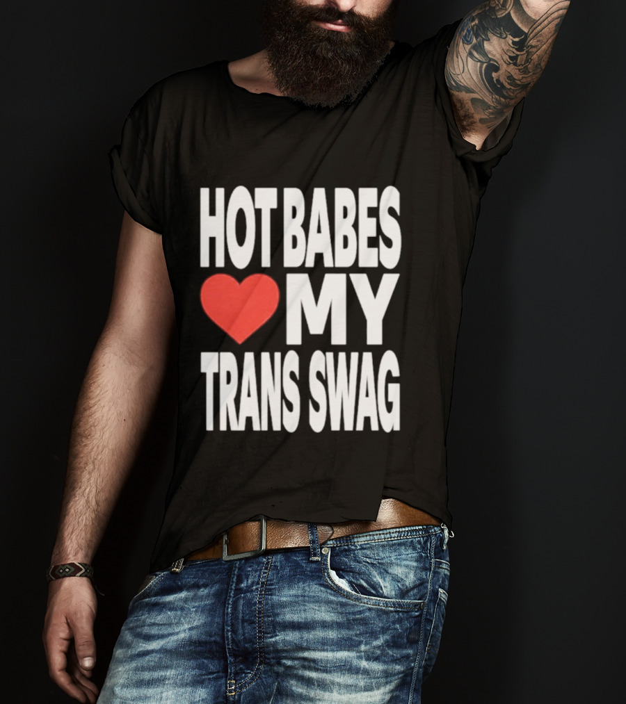 Hot Babes Love Heart My Trans Swag T-Shirt