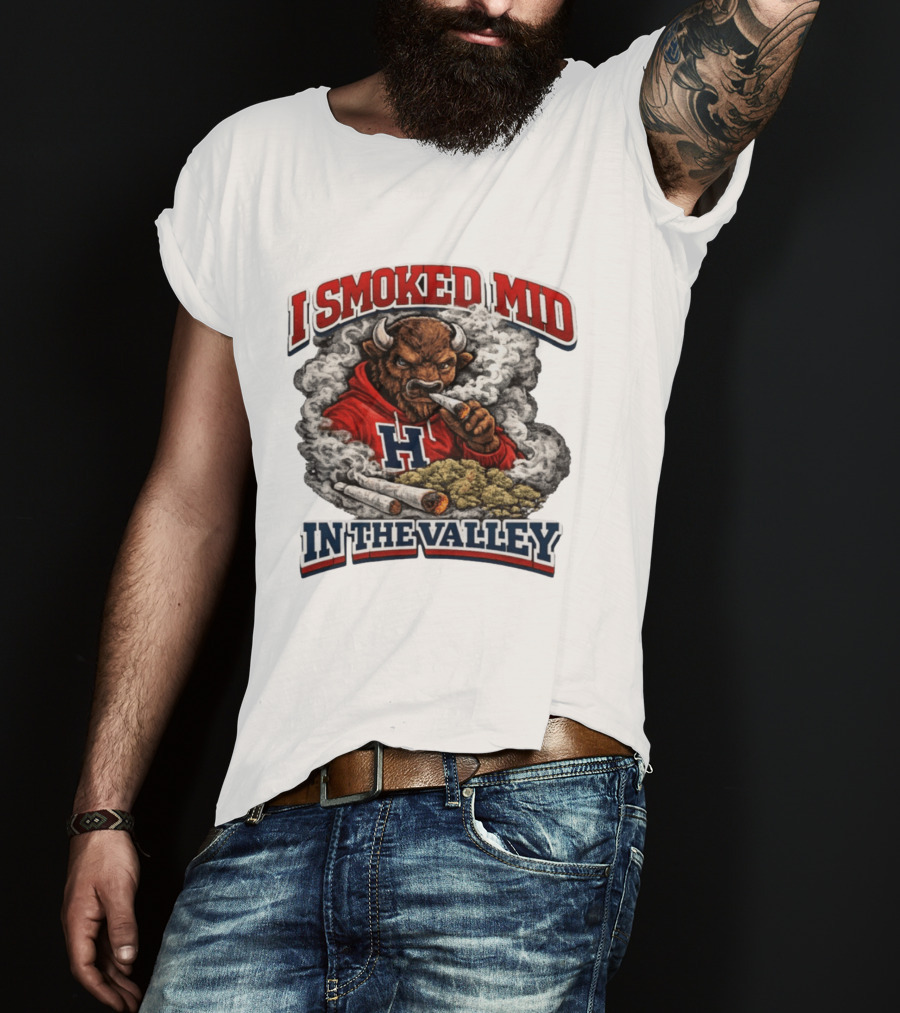 I Smoked Mid In The Valley Buffalo Red H T-Shirt