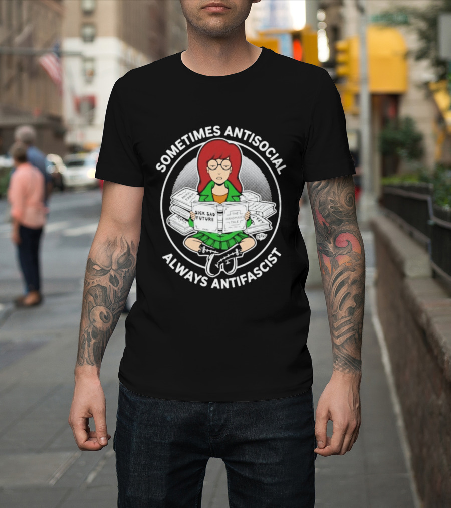 Sometimes Antisocial Always Antifascist Daria Morgendorffer Sitting With Books T-Shirt