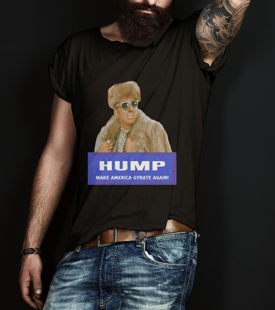 Hump Make America Gyrate Again Fur Coat Sunglasses Fashion T-Shirt