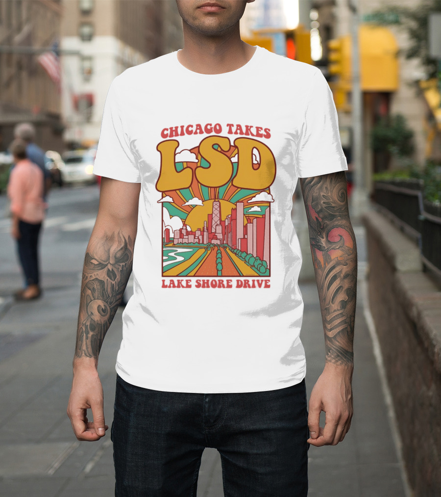 Chicago Takes LSD Lake Shore Drive City Skyline T-Shirt