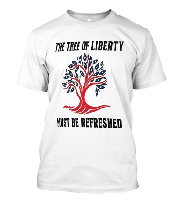 The Tree Of Liberty Must Be Refreshed Red Blue Tree T-Shirt
