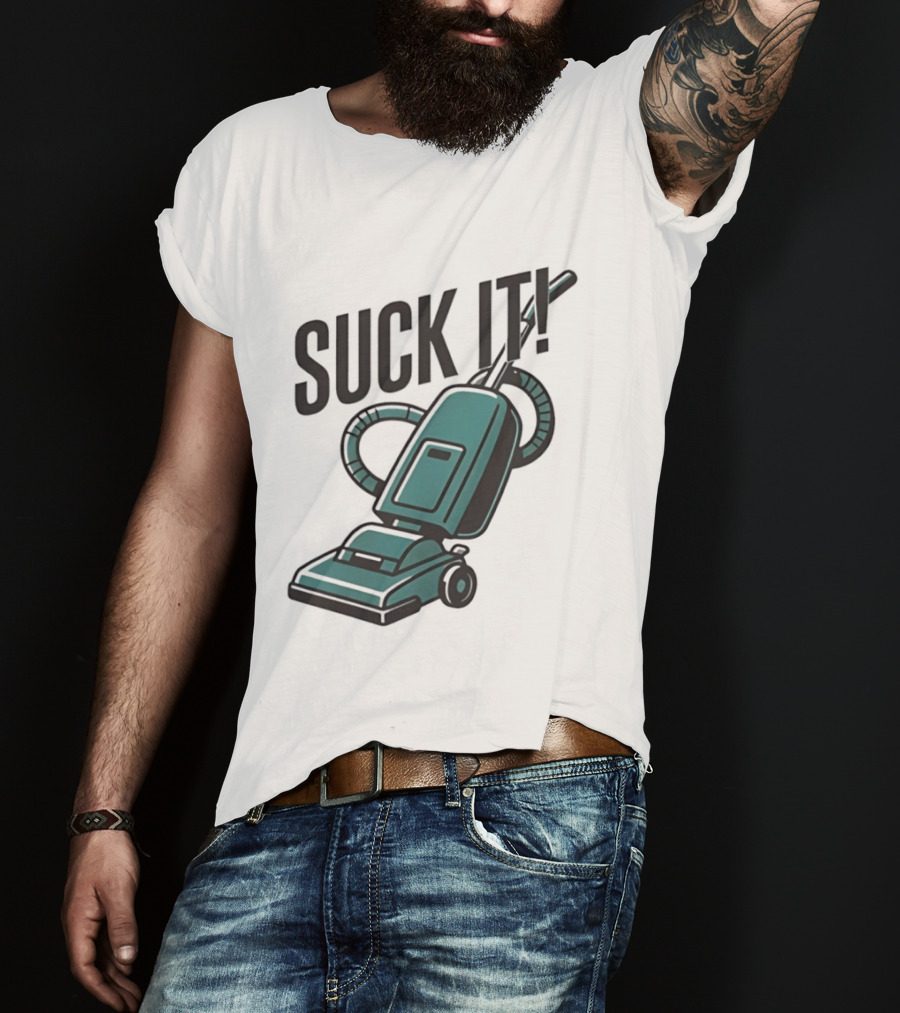 Suck It Vacuum Cleaner Humor T-Shirt